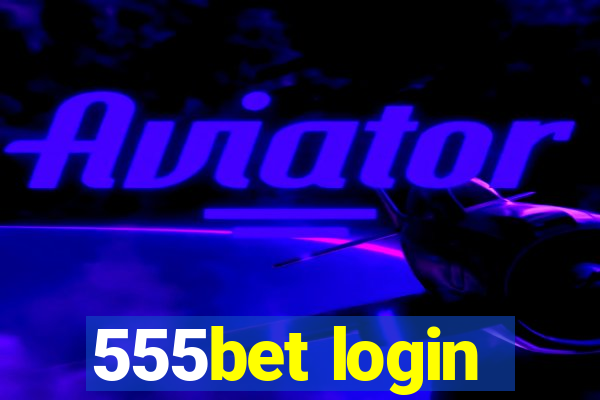 555bet login